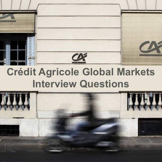 Crédit Agricole Global Markets Interview Questions