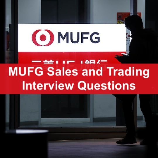 Mitsubishi UFJ Financial Group (MUFG) Sales and Trading Interview Questions