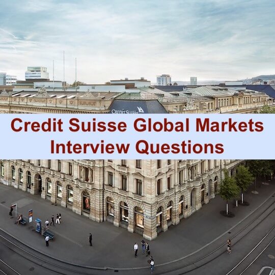 Top 5 Credit Suisse Global Markets Interview Questions and Answers