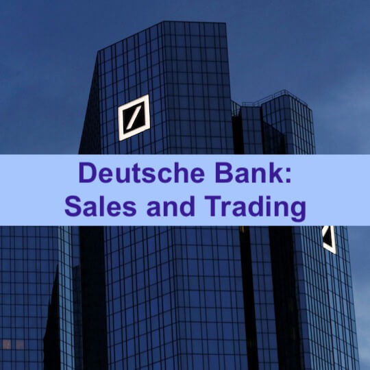 Deutsche Bank Sales and Trading: Overview and Interview Questions