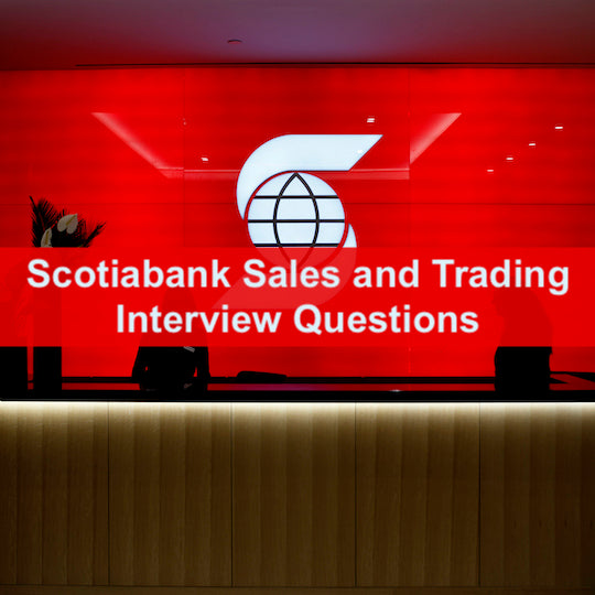 Top 4 Scotiabank Sales and Trading Interview Questions