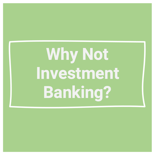 Interview Question: Why Sales and Trading Not Investment Banking?