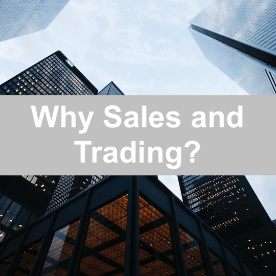 Why Sales and Trading? Example Interview Answer – Sales and Trading Prep